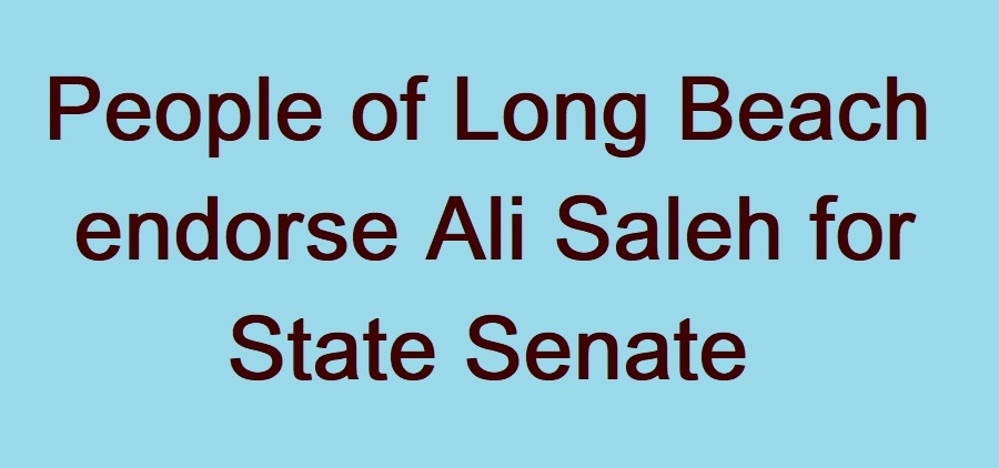People of Long Beach Endorse Ali Saleh for State Senate