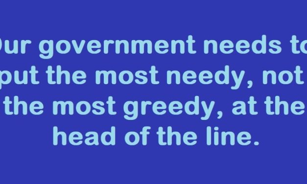 Put the most needy, not  the most greedy, at the  head of the line