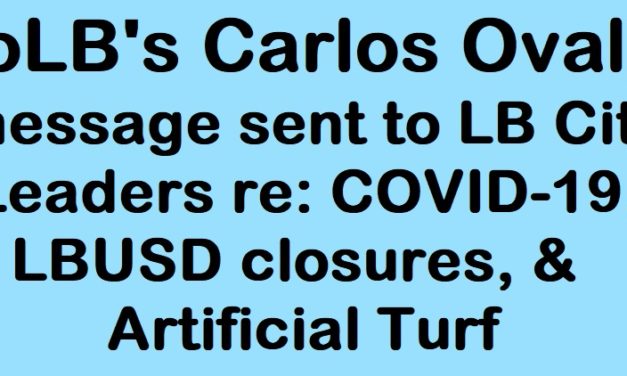 COVID-19, LBUSD closures, and Council agenda Item 19 20-0161 Artificial Turf